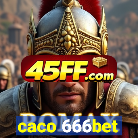 caco 666bet